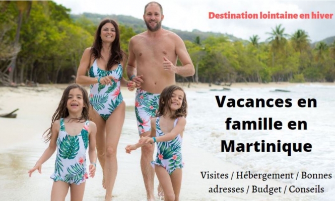 Voyage en famille en Martinique Voyage en famille en Martinique